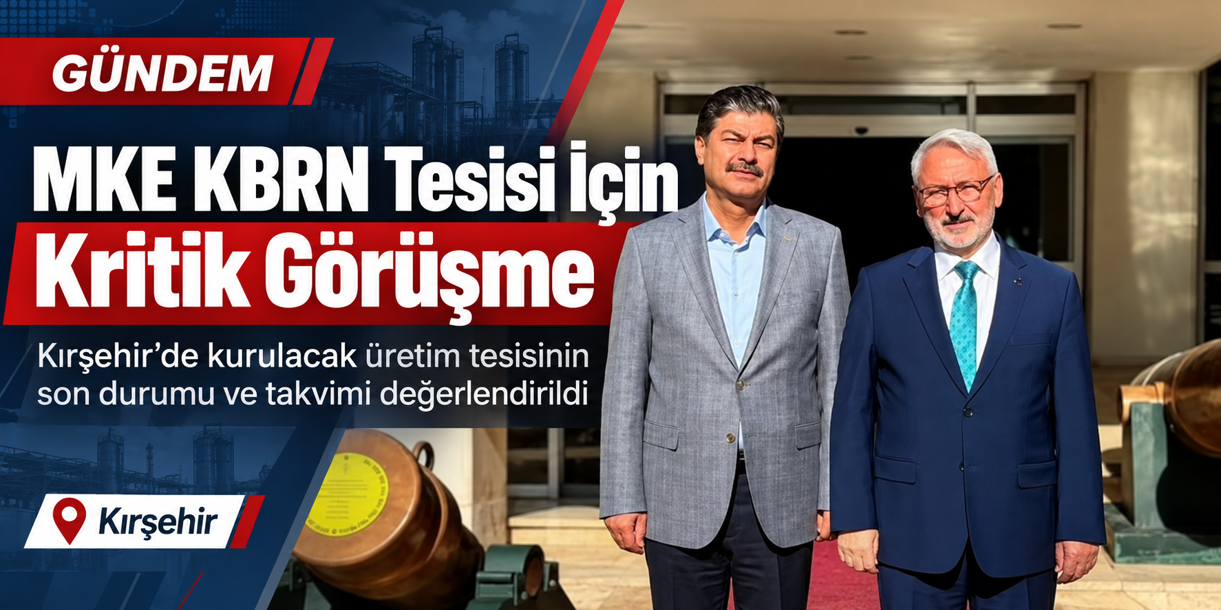 MKE’nin Kırşehir Yatırımında Üretim Takvimi Masada